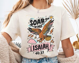Soar On Wings Eagles Shirt,Isaiah 40:31 Shirt,Religious Shirt, Faith Shirt, Jesus Love Sweatshirt, Christian Tee, Jesus Shirt,