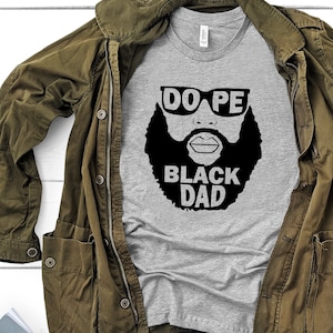 Dope Black Dad Shirt, Black Dad Shirt, African American Shirt, Daddy Shirt, Fathers Day Shirt, Husband shirt, Hero Shirt, BLM Shirt