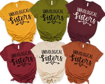 Unbiological Sisters Shirt, Sorority Sisters Shirt, BFF Shirt, Best Friend Shirts, Girl's Trip Shirts, Bachelorette Trip Tees,