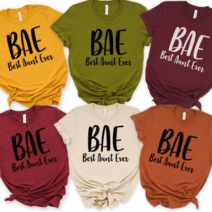 BAE Shirt, Best Aunt Ever Shirt, Best Aunt Ever, Mother's Day Gift, Shirt For Aunt, Women's Shirt