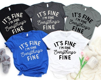 It's Fine I'm Fine Everything's Fine Shirt, Funny Womens Shirt, Mother's Day Shirt, Mother's Day Gift, Retro Shirt, Shirt For Women