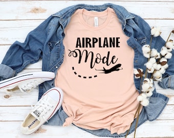 Airplane Mode Shirt, Travel Shirt, Vacation Shirt, Trip Shirt, Fun Shirts, Adventure Shirt, Family Shirts, Fun Tees