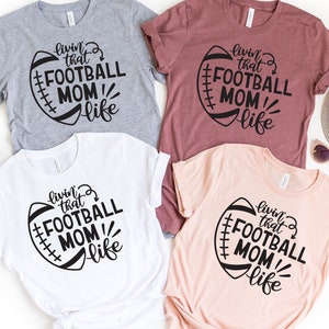 Livin That Football Mom, Football Mom Shirt, Football Mom Sweatshirt, Hoodies, Football Shirt, Game Day Shirt, Football Season Tee