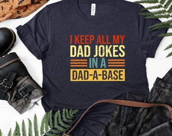 I Keep All My Dad Jokes in A Dad Base Shirt, Dad Joke Shirt, Father's Day Shirt, Father's Day Gift, Funny Father's Day Shirt
