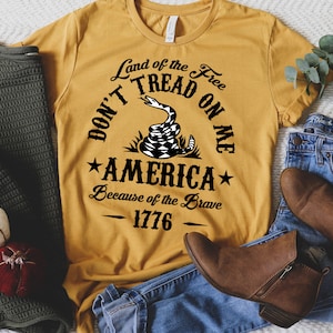 Land Of The Free Don't Tread On Me America Because Of the Brave 1776, 4th of July Family Matching Shirt, Patriotic Shirts, 4th Of July Shirt