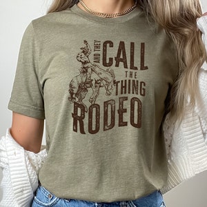 Rodeo Shirt, and They Call the Thing Rodeo, Saddle up Buttercup Shirt ...