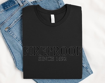 Fireproof Since 1692 Tshirt, Salem Witch Shirt, Witch Tshirt, Halloween Gift Tshirt, Salem 1692 Shirt, Salem Witch Trials