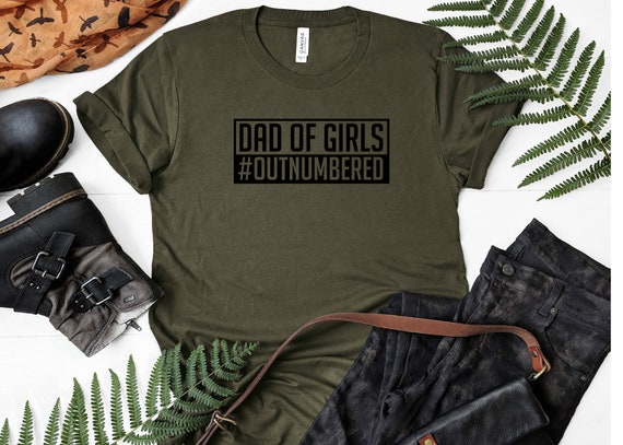 Dad Of Girls Outnumbered Shirt, Daddy Shirt, New Dad shirt - Dad Tshirt, Daddy Tshirt - Father's Day Shirt -Best Dad shirt -free shipping