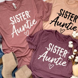 Sister Auntie Shirt, Aunt Shirt, Pregnancy Announcement Shirt, Gift For Auntie, Aunt Shirt, Mother&#39;s Day Gift, Shirt For Mom, Shirt for Mama