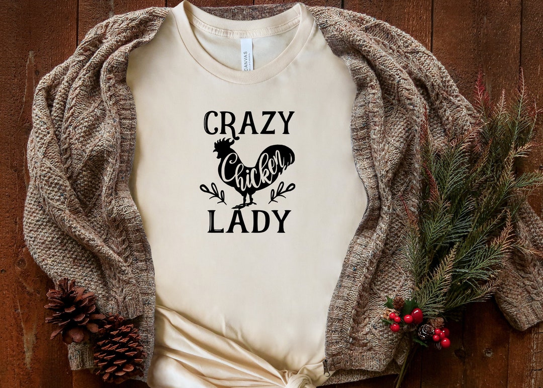 Crazy Chicken Lady Shirt, Crazy Lady Shirt, Farm Shirt, Women's Chicken