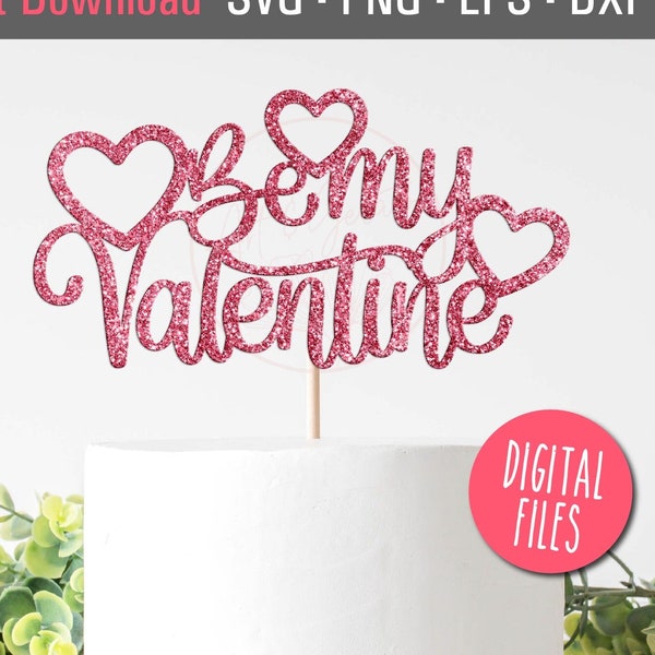 Be My Valentine? SVG, Be My Valentine Cake Topper SVG, Happy Valentine's Day Svg, Valentine's Cake Topper Svg, Valentines Laser Cutout Svg