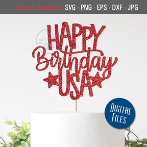 Happy Birthday USA Svg, USA Svg, Happy 4th of July Svg, 4th of July Cake topper Svg, Fourth of July Cutout Sign, Independence Day DIY Cake