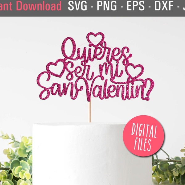 Quieres ser mi San Valentin?, Be My Valentine? Spanish SVG, Be My Valentine SVG, Happy Valentine's Day, Valentine's Topper, Spanish Cutout