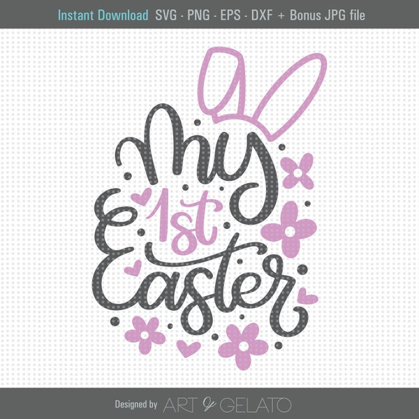 My 1st Easter SVG, First Easter Svg, Easter Svg, Bunny Svg, Easter Bunny Svg, Easter Baby Svg, Spring Svg, Easter Cut Files, Bunny Ears Svg