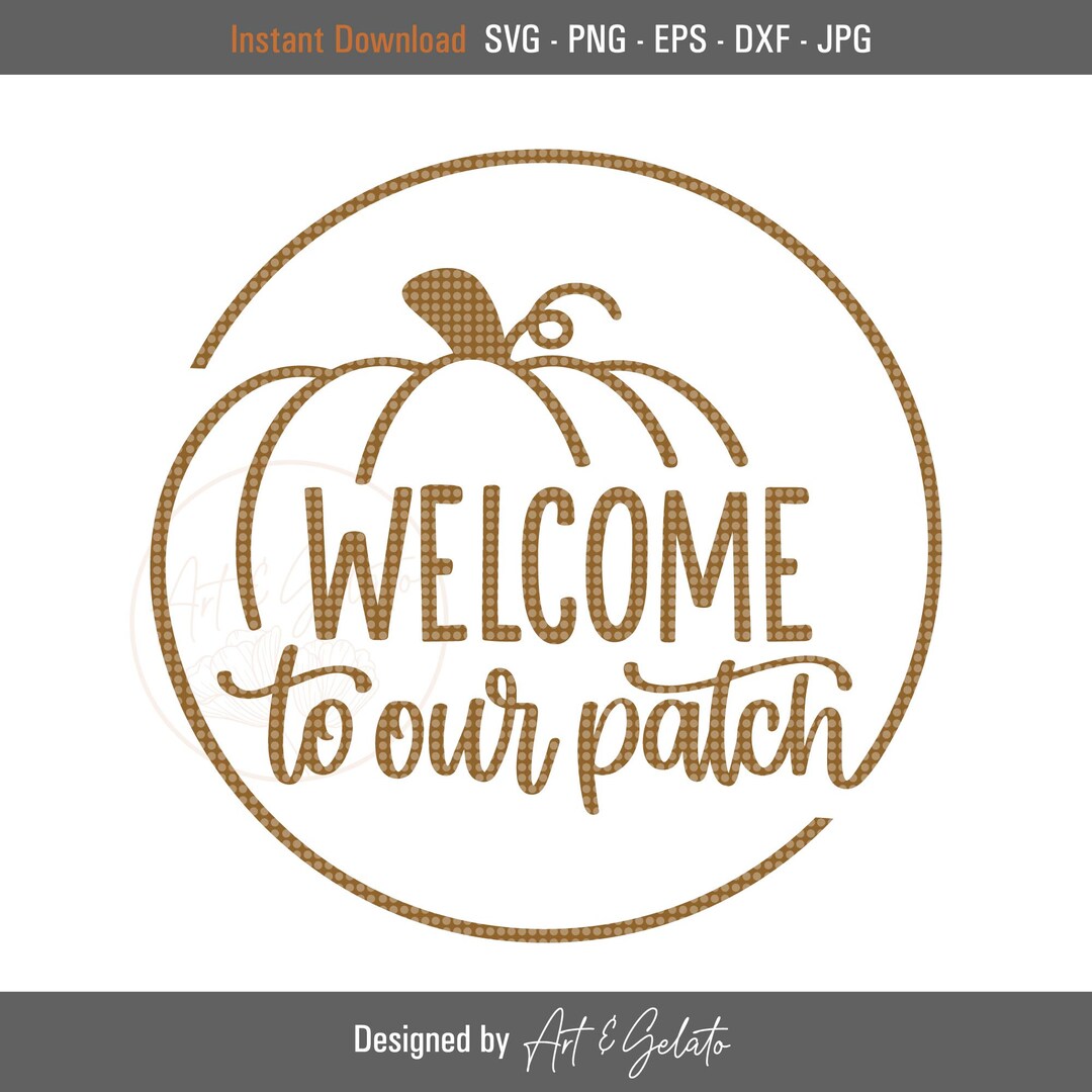 Welcome to Our Patch SVG, Welcome Circle Sign SVG, Pumpkin Circle Sign ...