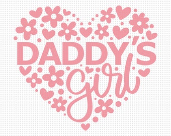 Daddy's Girl SVG, Father's Day Svg, Daddy and Daughter Svg, Baby Girl Svg, Daddy's Little Girl Svg, Girl Shirt Svg, Floral Heart Svg, Dad