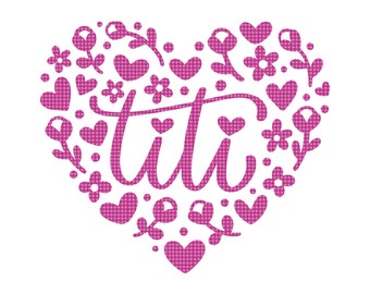 Titi Floral Heart SVG, Titi Svg, Floral Heart Svg, Happy Mother's Day Svg, Heart Svg, Mother's Day Shirt Svg, Aunt Svg, Auntie Svg, Birthday