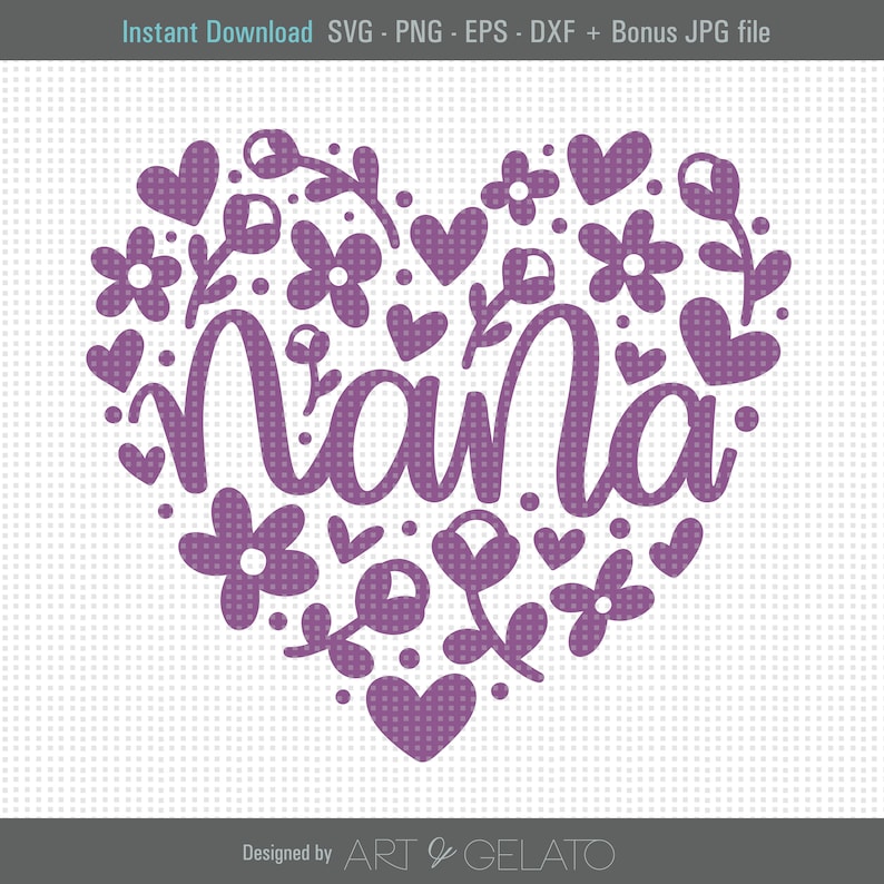 Nana SVG, Heart Svg, Happy Mother's Day Svg, Mother's Day Shirt Svg, Grandma Svg, Mom Love Svg, Mothers Day Cut File, Nana Shirt Svg, PNG 