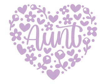 Aunt Floral Heart SVG, Aunt SVG, Happy Mother's Day Svg, Mother's Day Shirt Svg, Aunt Heart Svg, Aunt Love Svg, Aunt Birthday SVG, Auntie