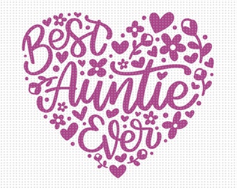 Best Auntie Ever SVG, Best Aunt SVG, Aunt Svg, Happy Mothers Day Svg, Auntie Svg, Aunt Shirt Svg, Aunt Birthday Svg, Family Svg, BAE Svg,