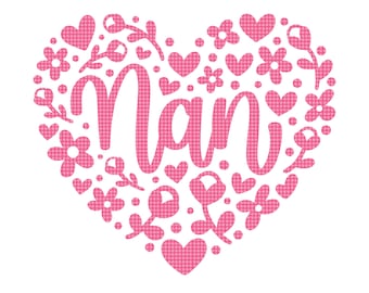 Nan Floral Heart SVG, Nan Svg, Grandma Svg, Happy Mother's Day Svg, Mother's Day Shirt Svg, Grandma Love Svg, Nan Birthday Svg, Mom Day Svg