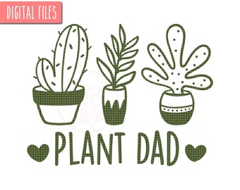 May include: Green digital file design with three potted plants and the text "PLANT DAD" with a heart on each side.