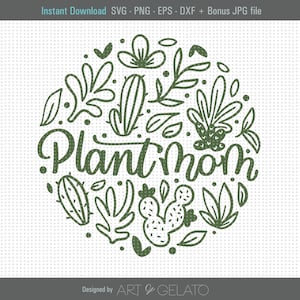 Plant Mom Svg, Plant Lady Svg, Plant Mama Svg, Gardening Shirt Svg, Leaves Svg, Plants Svg, Succulents Svg, Nature Svg, Cactus Garden Svg