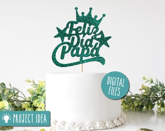 Feliz Día Papá Cake Crown Topper SVG, Spanish Happy Fathers Day Cake Topper, Día del Padre Svg, Dad Day DIY Spanish Sign, Día Del Padre Cake