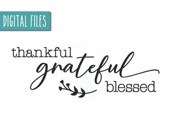 Thankful Grateful Blessed SVG, Grateful Sign SVG, Thankful Svg, Blessed Svg, Farmhouse Grateful Sign, Farmhouse Sign, DIY Home Decor sign