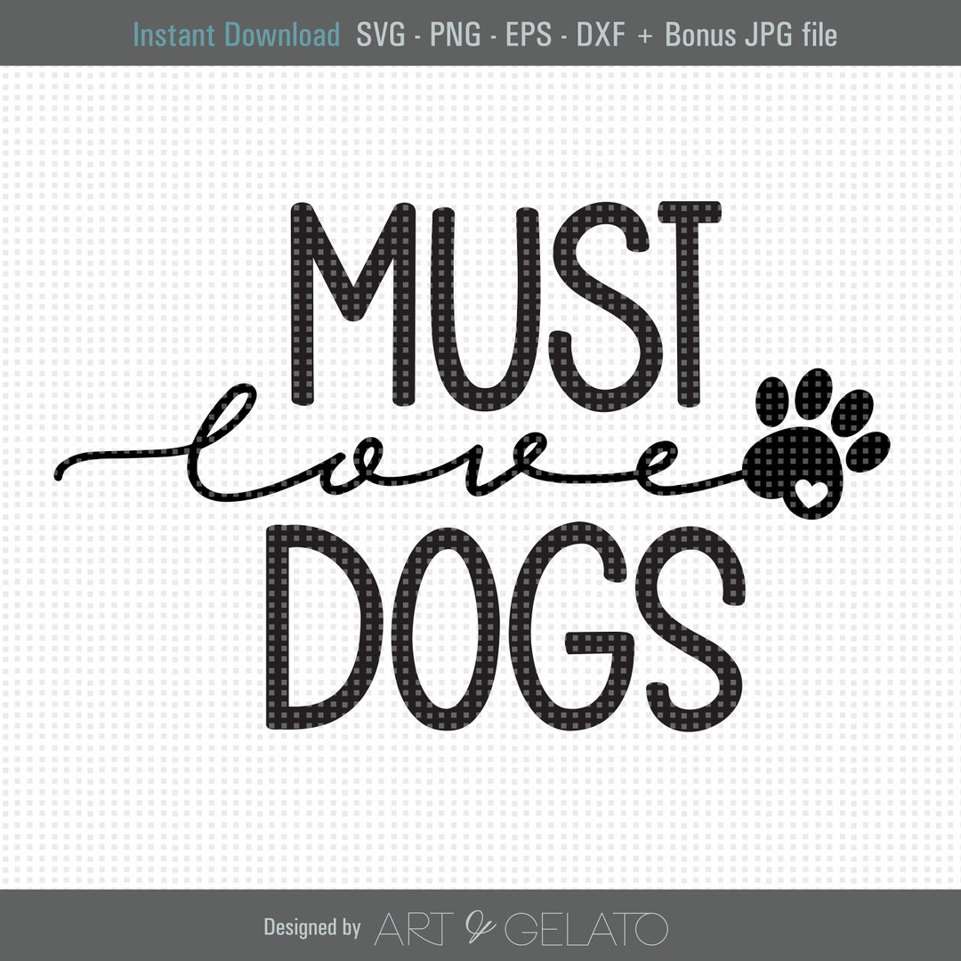 Must Love Dogs SVG, Love Dogs Svg, Dog Paw Print Svg, Paw Svg, Heart