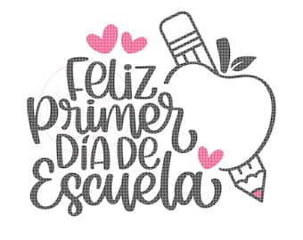 Feliz Primer Dia de Escuela SVG, Happy First Day of School SVG, Regreso a Clases SVG, Back to School Svg, Escuela Svg, Spanish Teacher Svg,