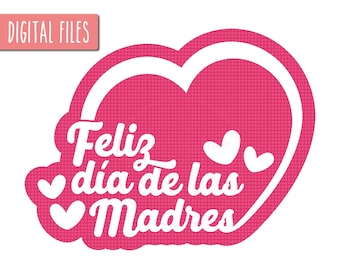 May include: A pink heart with a white outline and the text "Feliz día de las Madres" in white. The heart is surrounded by three small white hearts.