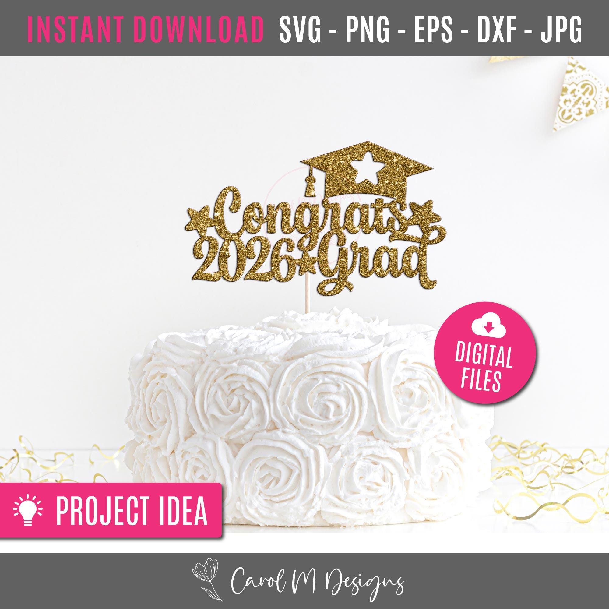 Congrats Grad 2026 SVG Cake Topper, Congrats Cake Topper Svg, Class of ...