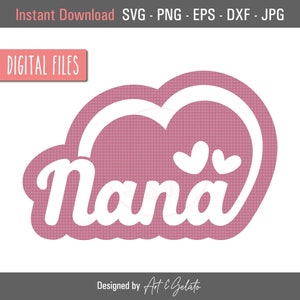Nana Hearts SVG, Happy Mother&#39;s Day Svg, Nana Heart Svg, Mom Day Svg, Nana Svg, Mothers Day Shirt Svg, Nana DIY Gift, Nana Cut file HTV,