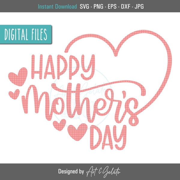 Happy Mother's Day SVG, Mothers Day Heart Svg, Mothers Heart Svg, Mother Svg, Mom Svg, Mothers Day Shirt Svg, Mothers Day Decor, Cut files