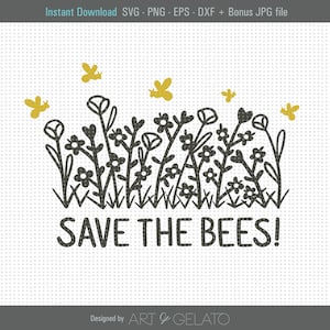 Save the Bees SVG, Flowers and Bees Svg, Bees Svg, Plants Svg, Bee Love Svg, Bumble Bee Svg, Honey Bee Svg, Bee Cut Files, Bee Shirt Svg