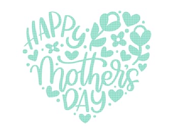 Happy Mother&#39;s Day SVG, Mothers Day Svg, Mothers Heart Svg, Mother Svg, Mom Svg, Mothers Day Shirt Svg, Mothers Day Cut file, Cut files