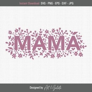 Mamá SVG, Feliz Dia de las Madres Svg, Hiszpański Dzień Matki Svg, Szczęśliwego Dnia Matki Svg, Koszulka na Dzień Matki Svg, MAMA Floral Svg, Floral Svg