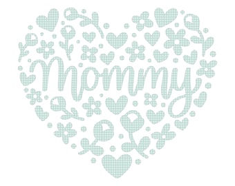 Mommy SVG, Floral Heart Svg, Happy Mother's Day Svg, Mother's Day Shirt Svg, Mom Svg, Mami Svg, Mothers Cut File, Mom Birthday Svg, Love Svg