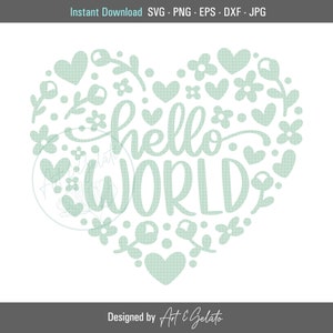 Hello World Floral Heart SVG, Hello World Svg, New Baby Svg, I'm New Here Svg, Hello World Baby Onesie Svg, Newborn Svg, Baby First Onesie