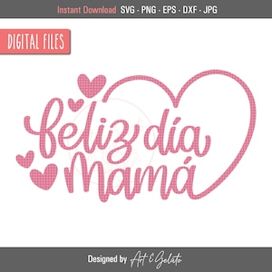 Feliz Día Mamá SVG, Feliz Día de las Madres SVG, Feliz Día de la Madre SVG, Español Día de la Madre Svg, Mamá Svg, Mom Shirt Svg, Dia de la madre