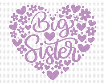 Big Sister Svg, Baby Girl Svg, Sister Svg, Baby Girl Shower Svg, Big Sister Shirt Svg, Girl Shirt Svg, Floral Heart Svg, Big Sister Heart