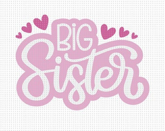Big Sister Svg, Baby Girl Svg, Sister Svg, Baby Girl Shower Svg, Big Sister Shirt Svg, Girl Shirt Svg, Love Sister Svg, Big Sister Hearts