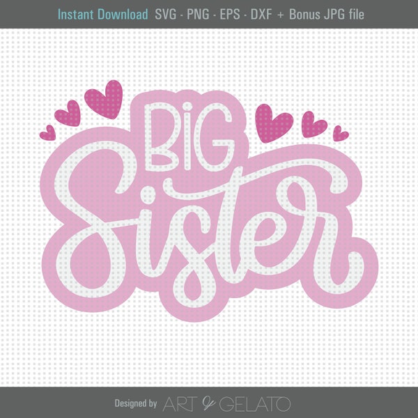 Big Sister Svg, Baby Girl Svg, Sister Svg, Baby Girl Shower Svg, Big Sister Shirt Svg, Girl Shirt Svg, Love Sister Svg, Big Sister Hearts
