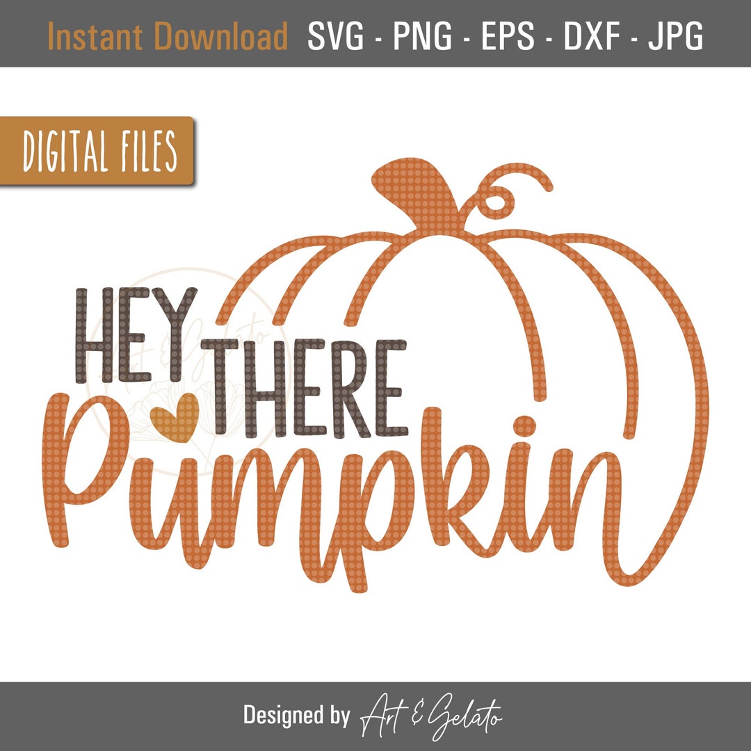 Hey There Pumpkin SVG, Fall Pumpkin Svg, Thanksgiving Svg, Pumpkin Svg