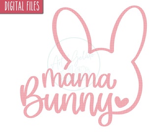Mama Bunny SVG, Happy Easter SVG, Easter Shirt SVG, Easter Bunny Svg, Mom Bunny Svg, Bunny Shirt Svg, Easter Cut Files Svg, Easter Svg