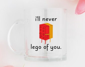 I'll Never Lego Of You Mug, Engagement Mug, Anniversary gift, Couple Present, Relationship, Marriage, Friend, Love, Never Let go of you mug