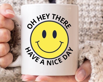 Have a Nice Day Mug