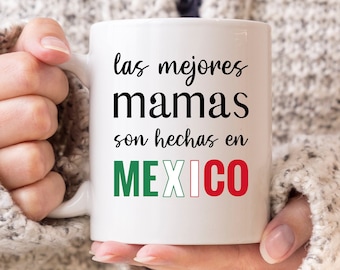 Las mejores mamas son hechas en Mexico Taza, Taza Española para Mamá o Abuelita, Dia de las Madres, Día de la Madre