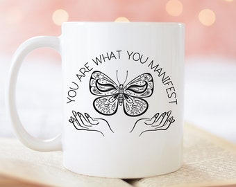 You are what you Manifest, Mindfulness gift, Law of Attraction, Spiritual Zen Mug